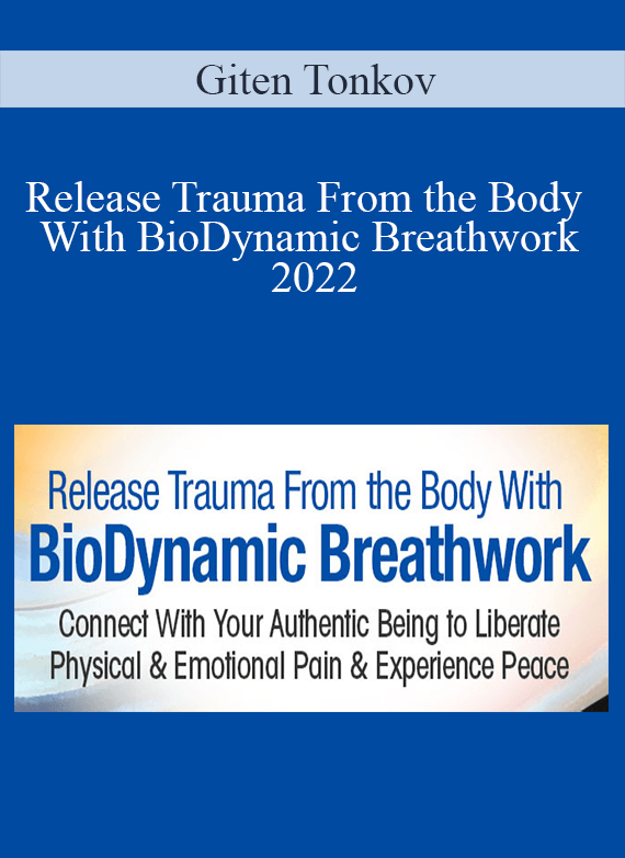 Giten Tonkov - Release Trauma From the Body With BioDynamic Breathwork 2022