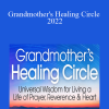 Grandmother Flordemayo - Grandmother's Healing Circle 2022