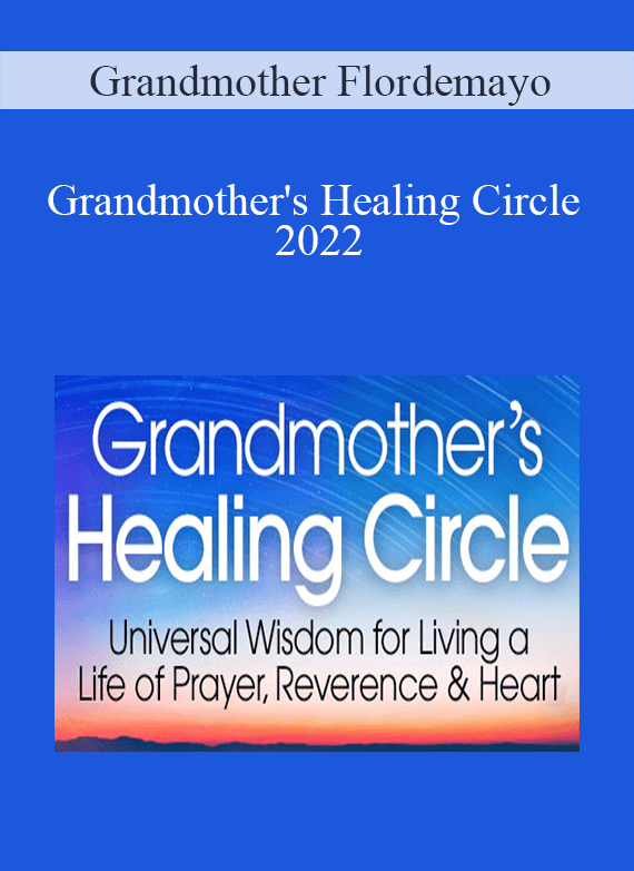 Grandmother Flordemayo - Grandmother's Healing Circle 2022