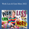 Leonie Dawson - Work Less & Earn More 2022