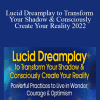 Lucid Dreamplay to Transform Your Shadow & Consciously Create Your Reality 2022