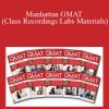 Manhattan GMAT (Class Recordings Labs Materials)