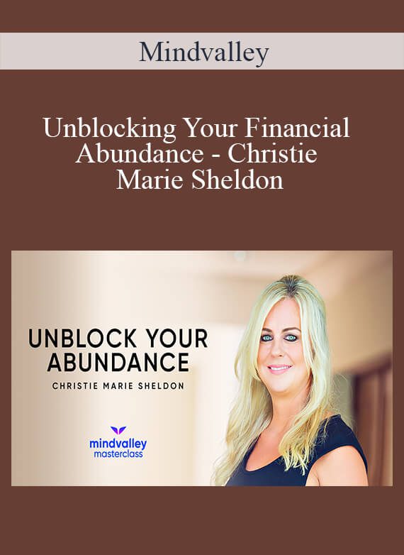 Mindvalley - Unblocking Your Financial Abundance - Christie Marie Sheldon