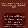 Mirabai Starr - Live the Sacred Blessings of the Women Mystics & Goddesses 2022