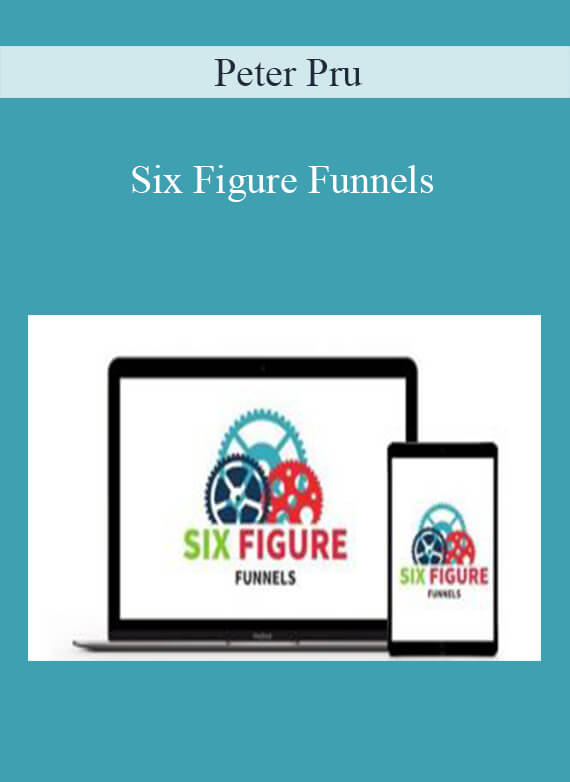 Peter Pru - Six Figure Funnels