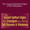 Russ Hudson - The Ancient Spiritual Origins of the Enneagram as a Path for Self-Discovery & Wholeness 2022