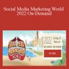 Social Media Marketing World 2022 On-Demand