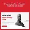 Stephen Kane - ConversionXL - Product Marketing Content