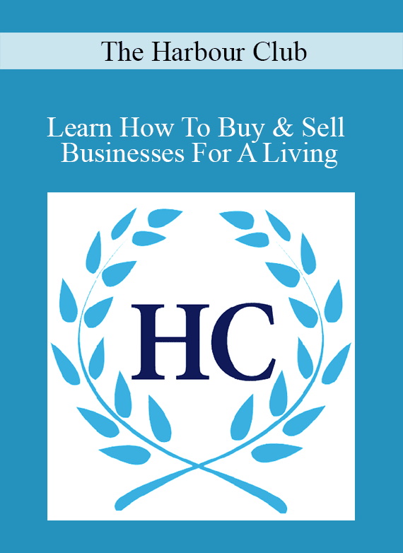 The Harbour Club - Learn How To Buy & Sell Businesses For A Living