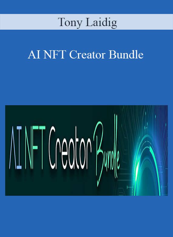 Tony Laidig - AI NFT Creator Bundle