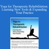 Betsy Shandalov – Yoga for Therapeutic Rehabilitation Learning New Tools & Expanding Your Practice