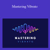 Brett Manning - Mastering Vibrato