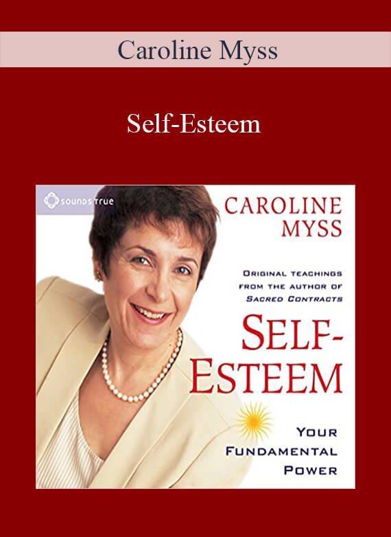 Caroline Myss - Self-Esteem