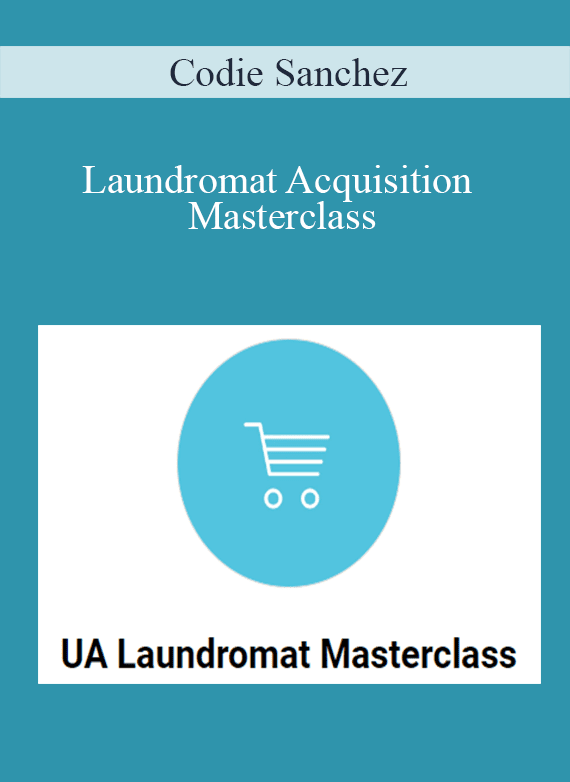 Codie Sanchez - Laundromat Acquisition Masterclass