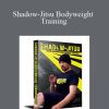 Joey Alvarado - Shadow-Jitsu Bodyweight Training