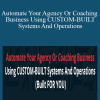 Kai Bax - Automate Your Agency Or Coaching Business Using CUSTOM-BUILT Systems And Operations