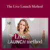 Kelly Roach - The Live Launch Method