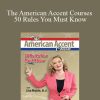 Lisa Mojsin - The American Accent Courses – 50 Rules You Must Know