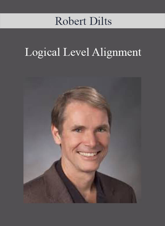 Robert Dilts - Logical Level Alignment