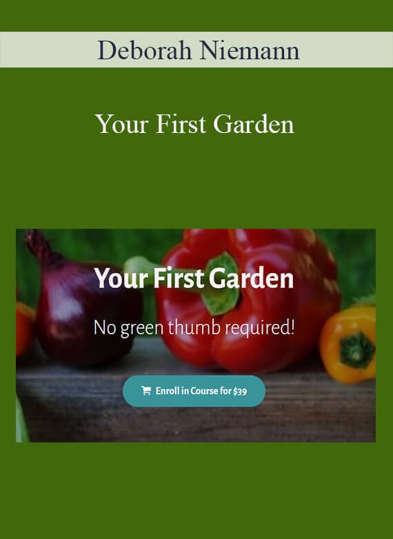 Deborah Niemann - Your First Garden