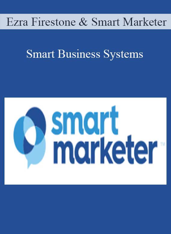 Ezra Firestone & Smart Marketer - Smart Business Systems