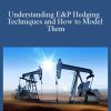 Jeff Schmidt - Understanding E&P Hedging Techniques and How to Model Them