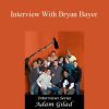 Adam Gilad - Interview With Bryan Bayer