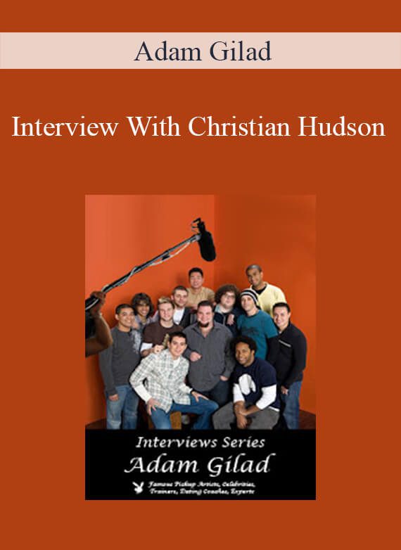 Adam Gilad - Interview With Christian Hudson