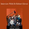 Adam Gilad - Interview With Dr Robert Glover