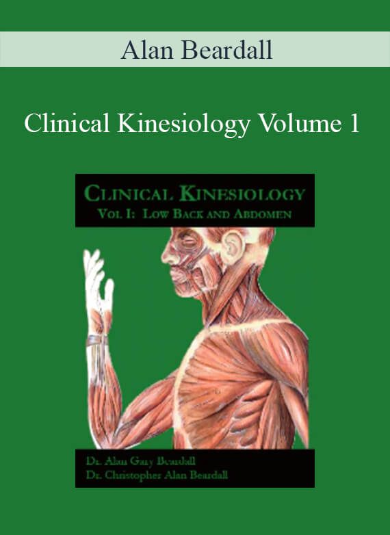 Alan Beardall - Clinical Kinesiology Volume 1