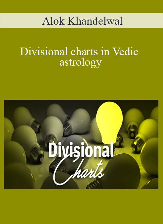 Alok Khandelwal - Divisional charts in Vedic astrology