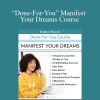 Berkeley Well-Being Institute - “Done-For-You” Manifest Your Dreams Course