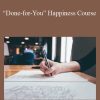 Berkeley Well-Being Institute - “Done-for-You” Happiness Course