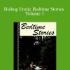 Bishop - Bishop Erotic Bedtime Stories Volume 1