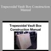 Brandon Douglass - Trapezoidal Vault Box Construction Manual