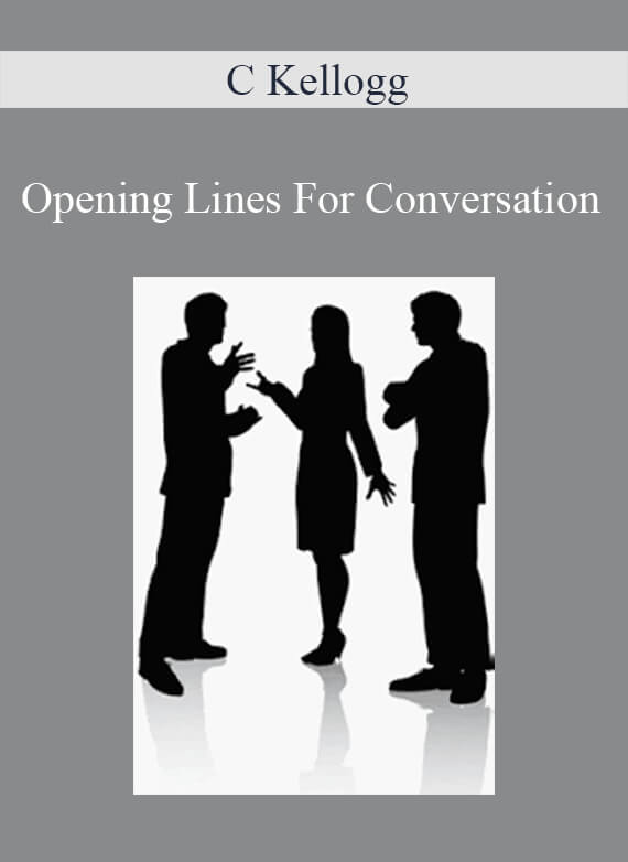 C Kellogg - Opening Lines For Conversation