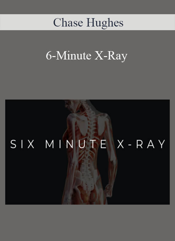 Chase Hughes - 6-Minute X-Ray