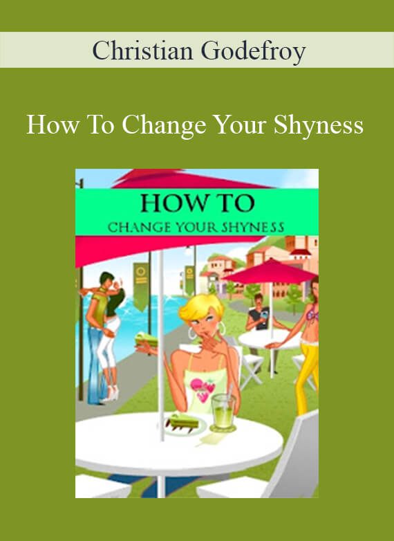 Christian Godefroy - How To Change Your Shyness1