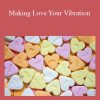 Christie Sheldon - Making Love Your Vibration