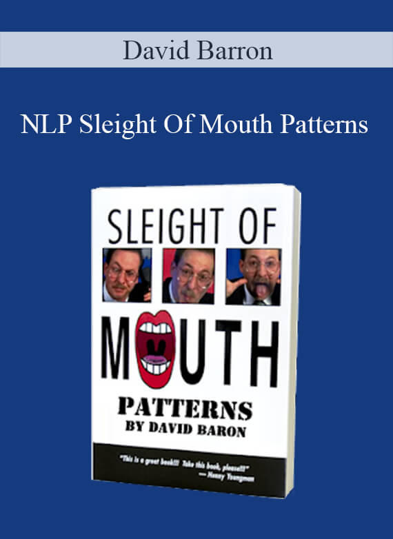 David Barron - NLP Sleight Of Mouth Patterns