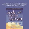 Esther Hicks - Ask And It Is Given Learning To Manifest You Desires