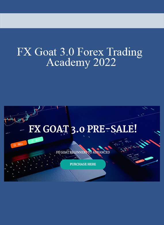 FX Goat 3.0 Forex Trading Academy 2022