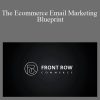 Front Row Commerce - The Ecommerce Email Marketing Blueprint