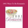 Gregory Godek - 1001 Ways To Be Romantic