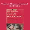 Guy de Maupassant - Complete Maupassant Original Short Stories