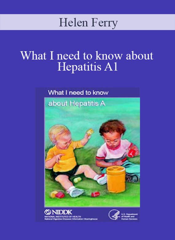 Helen Ferry - What I need to know about Hepatitis A1