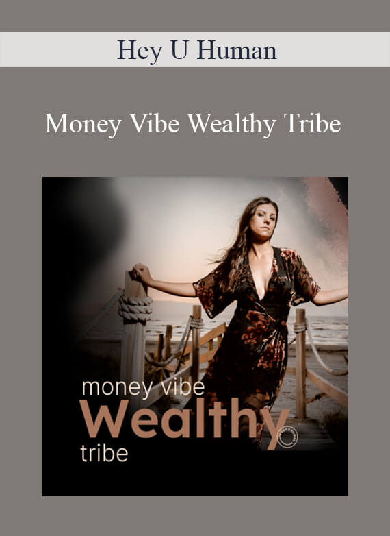 Hey U Human - Money Vibe Wealthy Tribe