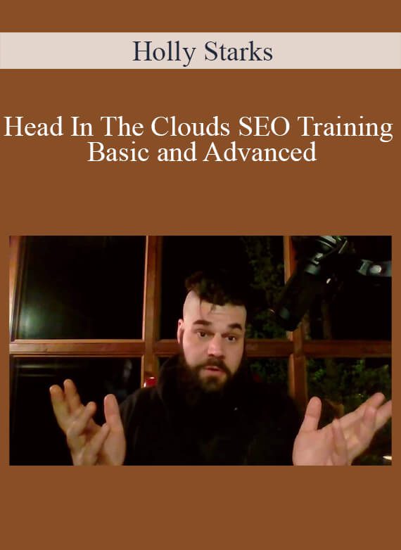 Holly Starks - Head In The Clouds SEO Training Basic and Advanced