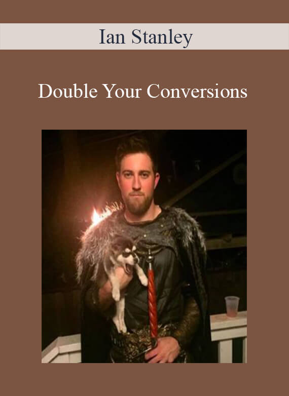 Ian Stanley - Double Your Conversions