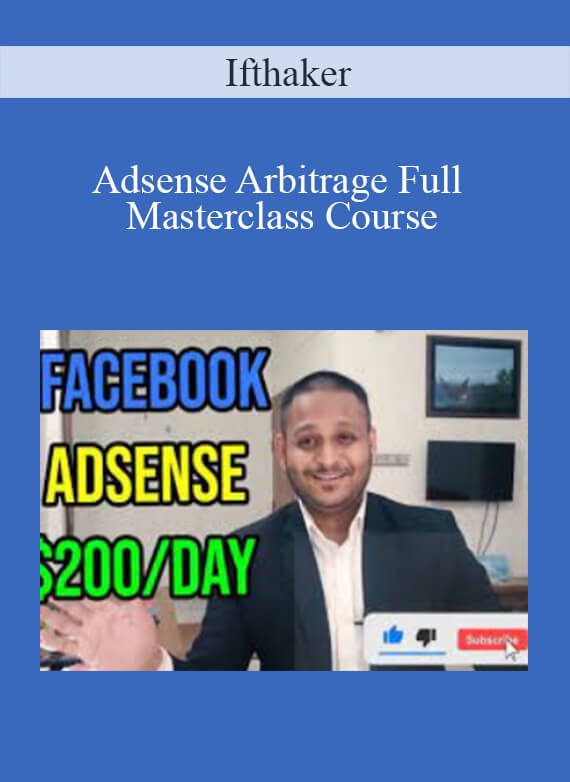 Ifthaker - Adsense Arbitrage Full Masterclass Course